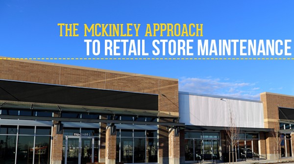 Retail Store Maintenance: The McKinley Approach