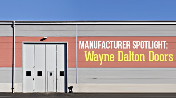 Manufacturer Spotlight: Wayne Dalton Doors