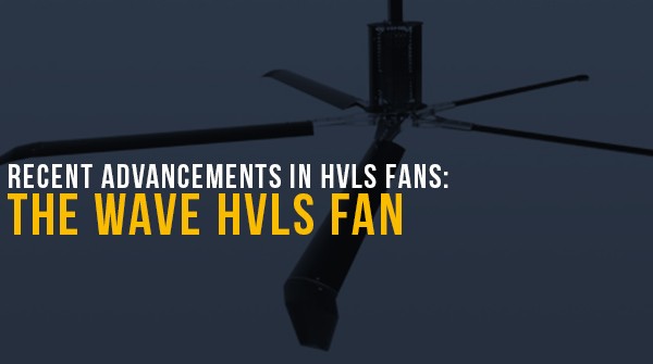 Recent Advancements in HVLS Fans: The Wave HVLS Fan