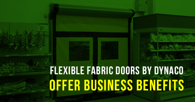 Flexible Fabric Doors by DYNACO Offer Business Benefits